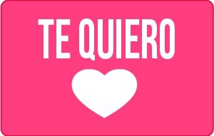 
			                        			Te quiero